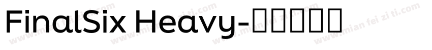 FinalSix Heavy字体转换